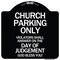 Signmission Church Parking Violators Shall Answer on Day of Judgement Aluminum Sign, 18" x 18", BW-1818-24261 A-DES-BW-1818-24261 - alternate 1